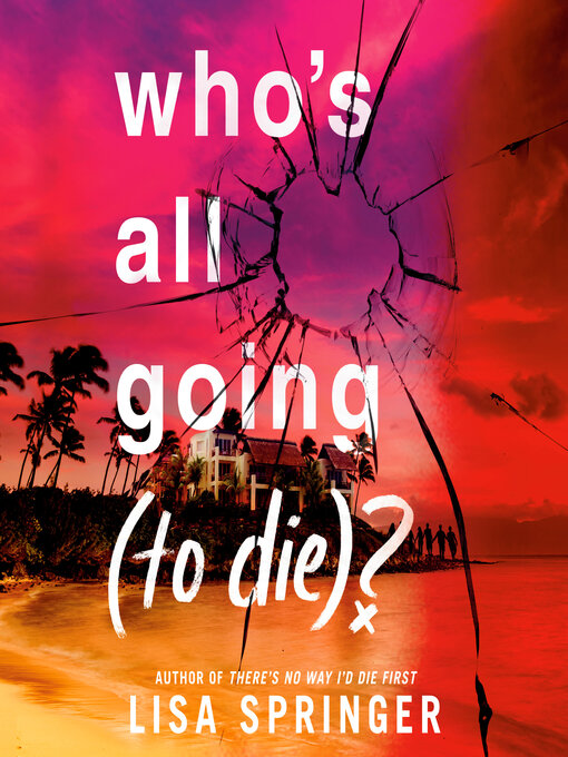 Title details for Who's All Going (to Die)? by Lisa Springer - Available